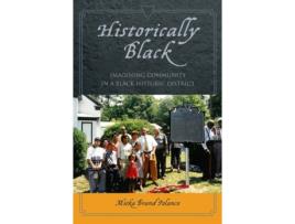 Livro Historically Black Imagining Community in a Black Historic District de Mieka Brand Polanco (Inglês - Capa Dura)