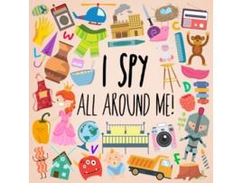 Livro I Spy All Around Me A Fun AZ Puzzle Book for Ages 46 I Spy Book Collection for Kids de Webber Books I SPY Books For Preschoolers (Inglês)