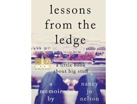Livro Lessons from the Ledge A Little Book About Big Stuff de Nelson Nancy Jo (Inglês)
