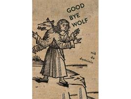 Livro Goodbye Wolf de Nik De Dominic (Inglês)