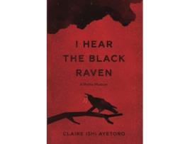 Livro I Hear the Black Raven A Petite Memoir de Claire Ishi Ayetoro (Inglês)