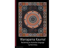 Livro Warraparna Kaurna Reclaiming an Australian language de Rob Amery (Inglês)