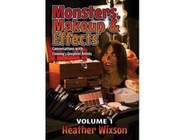 Livro Monsters Makeup Effects Conversations with Cinemas Greatest Artists de Heather Wixson (Inglês)