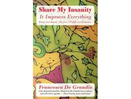 Livro Share My Insanity It Improves Everything de Francesca de Grandis (Inglês)