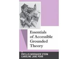 Livro Essentials of Accessible Grounded Theory de Phyllis Noerager Stern e Caroline Jane Porr (Inglês - Capa Dura)