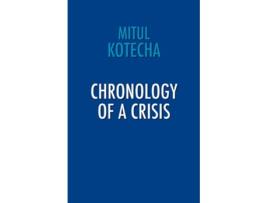 Livro Chronology of a Crisis de Mitul Kotecha (Inglês)