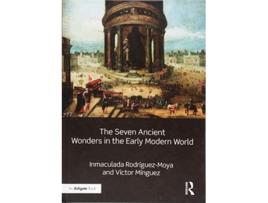 Livro Seven Ancient Wonders in the Early Modern World de Inmaculada Rodríguez-Moya e Víctor Mínguez (Inglês - Capa Dura)