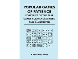 Livro Popular Games of Patience FortyFive of the Best Games Clearly Described and Illustrated de M Whitmore Jones (Inglês)