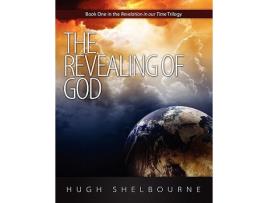 Livro The Revealing of God Book One in the Revelation in Our Time Trilogy de Hugh Shelbourne (Inglês)