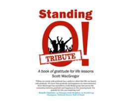 Livro Standing O Tribute A Book of Gratitude for Life Lessons de Scott Macgregor (Inglês)
