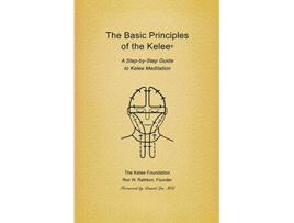 Livro Basic Principles of the Kelee R A StepByStep Guide to Kelee Meditation de Ron W Rathbun Kelee Foundation (Inglês)