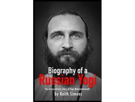 Livro Biography of a Russian Yogi de Keith Simons (Inglês)