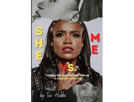 Livro SHE vs ME It Was the War Within for Me de Tee Hubbs (Inglês)