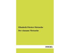 Livro Der einsame Nietzsche German Edition de Elisabeth Förster-Nietzsche (Alemão)