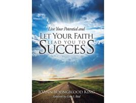 Livro Live Your Potential and Let Your Faith Lead You to Success de JoAnn Youngblood King (Inglês)