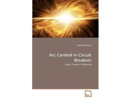 Livro Arc Control in Circuit Breakers Low Contact Velocity de Kesorn Pechrach (Inglês)