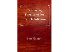 Livro Preparing Furniture for French Polishing de Anon (Inglês)