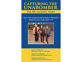 Livro Capturing The Unabomber de Jim Freeman Terry D Turchie Donald Max (Inglês)