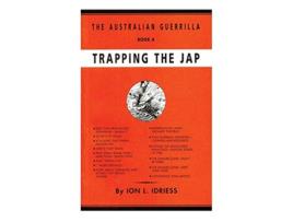 Livro Trapping the Jap The Australian Guerrilla Book 4 de Ion Idriess (Inglês)