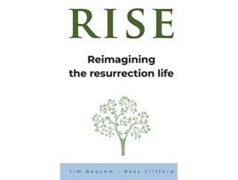 Livro Rise Reimagining the Resurrection Life de Jim Baucom Ross Clifford (Inglês)