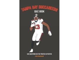 Livro Tampa Bay Buccaneers Quiz Book 500 Questions on the Pirates in Pewter Sports Quiz Books de Chris Bradshaw (Inglês)
