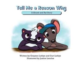 Livro Tell Me a Reason Why A Skunk and Rat Story 1 de Graysen Luthye Curt Luthye (Inglês)