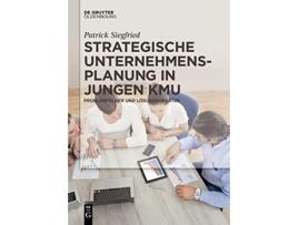 Livro Strategische Unternehmensplanung in Jungen Kmu Problemfelder Und Losungsansatze German Edition de Patrick Siegfried (Alemão)