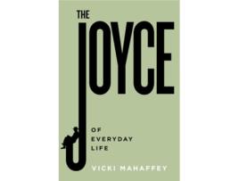 Livro The Joyce of Everyday Life de Vicki Mahaffey (Inglês)