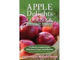 Livro Apple Delights Cookbook, Christian Edition de Karen Jean Matsko Hood (Inglês)