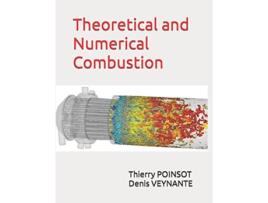 Livro Theoretical and Numerical Combustion de Dr Thierry POINSOT Dr Denis VEYNANTE (Inglês)