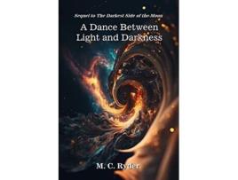Livro A Dance Between Light and Darkness de M C Ryder (Inglês)