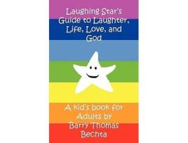 Livro Laughing Stars Guide to Laughter Life Love and God de Barry Thomas Bechta (Inglês)