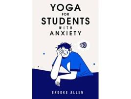 Livro yoga for students with anxiety de Brooke Allen (Inglês)