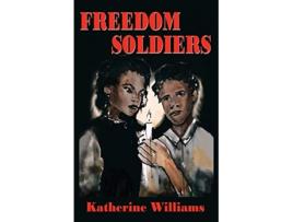Livro Freedom Soldiers de Katherine Williams (Inglês)