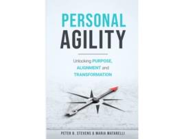 Livro Personal Agility Unlocking Purpose Alignment and Transformation de Maria Matarelli e Peter B Stevens (Inglês)