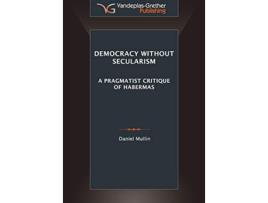 Livro Democracy Without Secularism de Daniel Michael Mullin (Inglês)