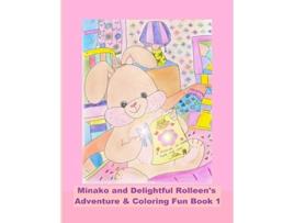 Livro Minako and Delightful Rolleens Adventure Coloring Fun Book 1 de Rowena Kong (Inglês)