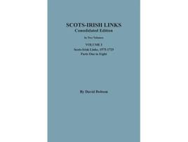 Livro SCOTSIRISH LINKS 15251825 CONSOLIDATED EDITION Volume I de Dobson e David (Inglês)