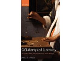 Livro Of Liberty and Necessity de James A Harris (Inglês - Capa Dura)