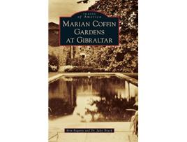 Livro Marian Coffin Gardens at Gibraltar Images of America de Erin Fogarty Jules Bruck (Inglês)