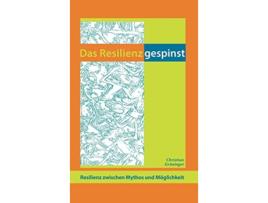Livro Das Resilienzgespinst Resilienz zwischen Mythos und Möglichkeit German Edition de Christian Grüninger (Alemão - Capa Dura)