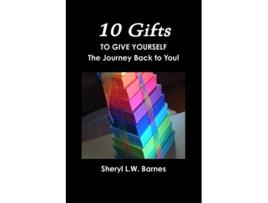 Livro 10 GIFTS to Give Yourself de Sheryl LW Barnes (Inglês)