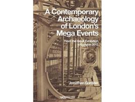 Livro Contemporary Archaeology of Londons Mega Events de Jonathan Gardner (Inglês - Capa Dura)