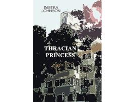 Livro Thracian Princess de Bistra Johnson (Inglês)