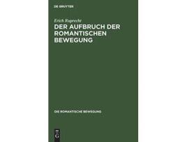 Livro Der Aufbruch der romantischen Bewegung Die Romantische Bewegung German Edition de Erich Ruprecht (Alemão - Capa Dura)