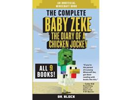 Livro The Complete Baby Zeke The Diary of a Chicken Jockey Books 1 to 9 an unofficial Minecraft book 1 Collected Baby Zeke de Dr Block (Inglês)