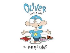 Livro Oliver Tells a Tale de K P Barnes (Inglês - Capa Dura)