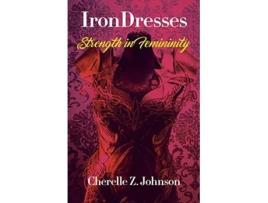 Livro IronDresses Strength for Femininity de Cherelle Z Johnson (Inglês)
