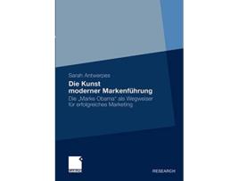 Livro Die Kunst moderner Markenführung Die „Marke Obama“ als Wegweiser für erfolgreiches Marketing German Edition de Sarah Antwerpes (Alemão)