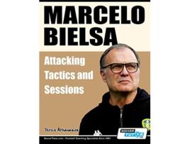 Livro Marcelo Bielsa Attacking Tactics and Sessions de Athanasios Terzis (Inglês)